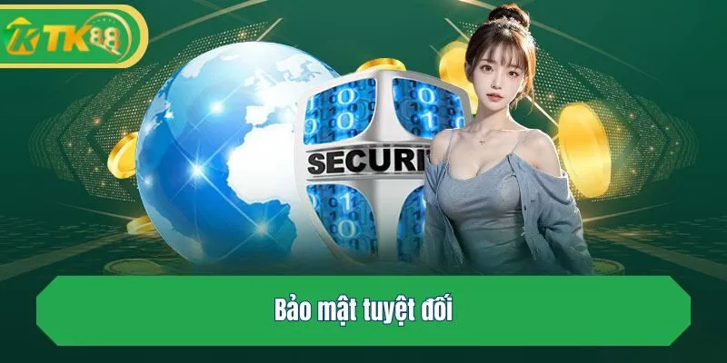 Bảo mật tuyệt đối