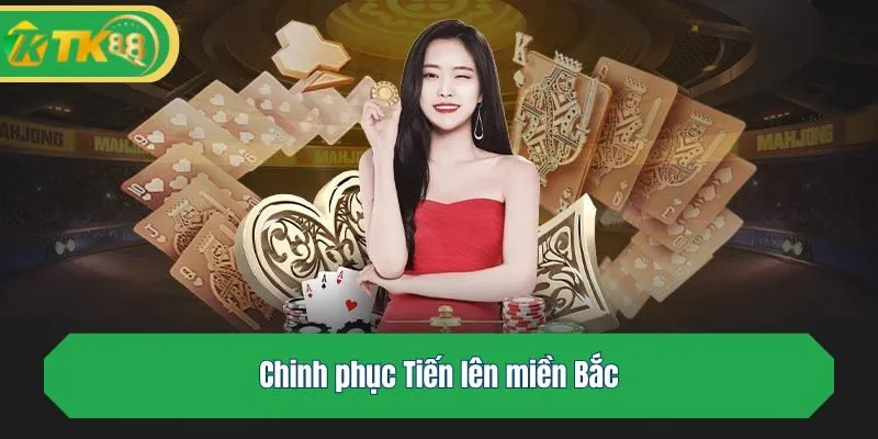 Chinh phục Tiến lên miền Bắc