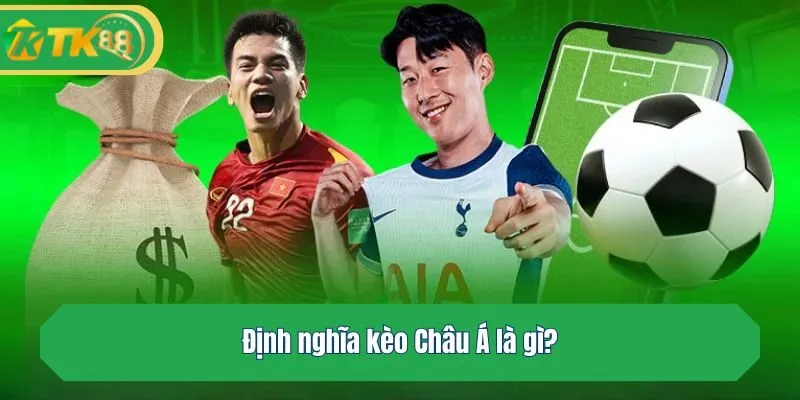 Định nghĩa kèo Châu Á là gì?