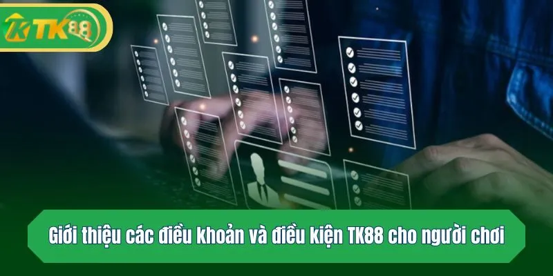 Giới thiệu các điều khoản và điều kiện TK88 cho người chơi