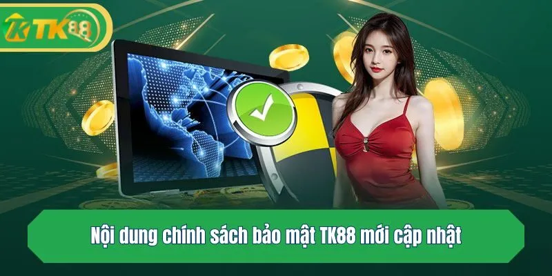 Nội dung chính sách bảo mật TK88 mới cập nhật
