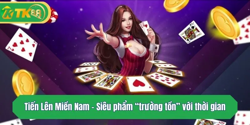 Tiến Lên Miền Nam - Siêu phẩm “trường tồn” với thời gian